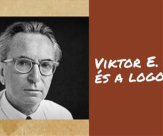 VIKTOR E. FRANKL ÉS A LOGOTERÁPIA